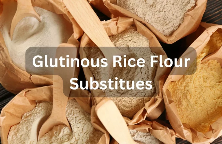 Top 10 Most Effective Glutinous Rice Flour Substitutes