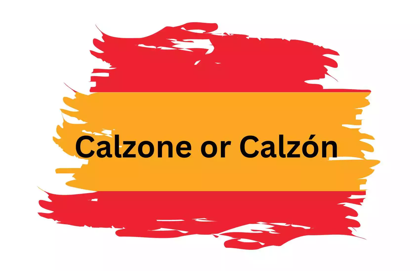 What Does Calzone or Calzón Mean in Spanish?