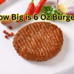 How big is 6 oz burger? 6 Oz Burger Patty Size, Nutrition, & Satisfaction