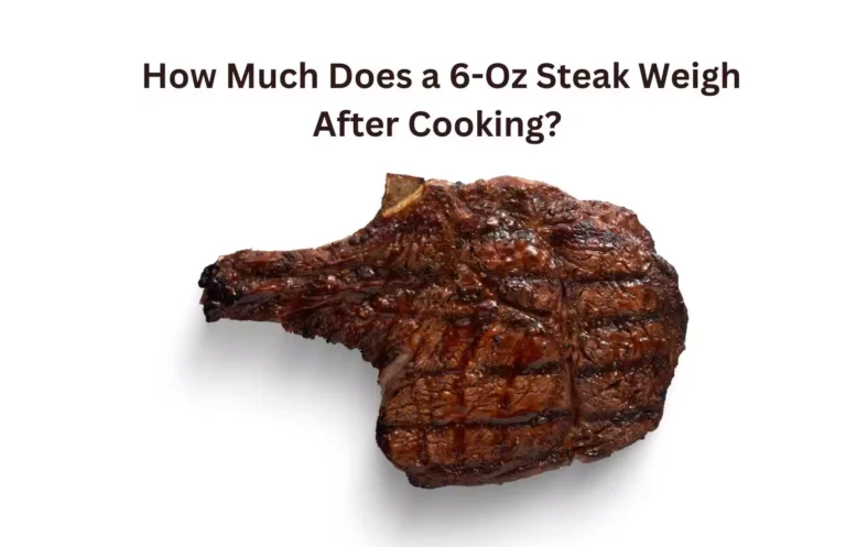 How Much Does a 6 Oz Steak Weigh After Cooking? it weighs 4.5 oz